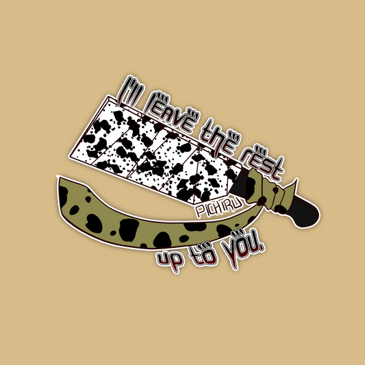 "I'll Leave the Rest Up to You" Sticker